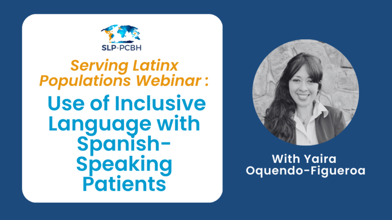 SLP Webinar: Use of inclusive language with Spanish-speaking patients