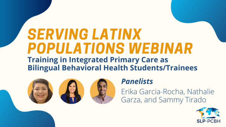 SLP Panel: Training in Integrated Primary Care as Bilingual Behavioral Health Students/Trainees