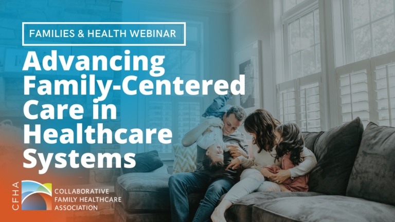 Families & Health SIG Community Discussion: Advancing Family-Centered Care in Healthcare Systems