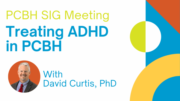 PCBH SIG Meeting: Treating ADHD in PCBH